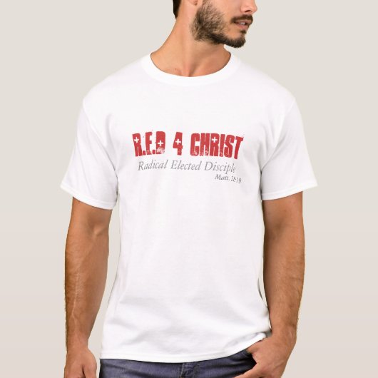 R.E.D 4キリストの基は弟子を選びました Tシャツ (正面)