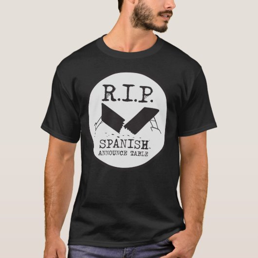 R.I.P. スペイン語はテーブル-黒人男性のティー--を発表します Tシャツ (正面)