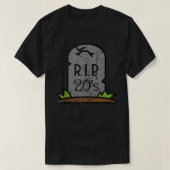R.I.P.私の20のパーティー、30の誕生日、FUNNへの死 Tシャツ (デザイン正面)