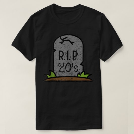 R.I.P.私の20のパーティー、30の誕生日、FUNNへの死 Tシャツ (デザイン正面)