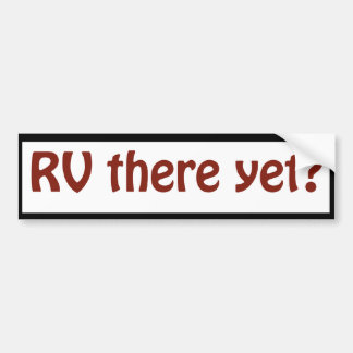 R Vそこにまだか。 バンパーステッカー