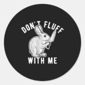 Rabbit Don't Fluff With Me  ラウンドシール (正面)