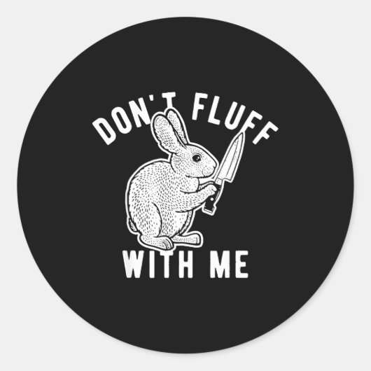 Rabbit Don't Fluff With Me ラウンドシール (正面)