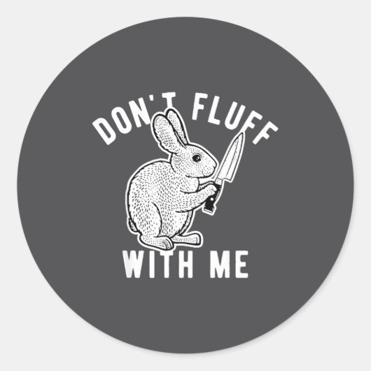 Rabbit Don't Fluff With Me ラウンドシール (正面)