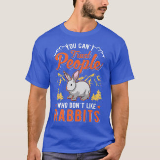 Rabbits Premを好まない人は信用できない Tシャツ