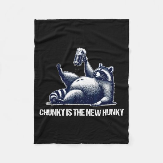 Raccoon Chunky Is The New Hunky Funny Raccoon  フリースブランケット (正面)