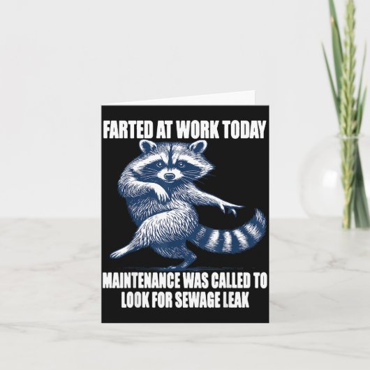 Raccoon Farted At Work Today Maintenance Was Calle カード (正面)
