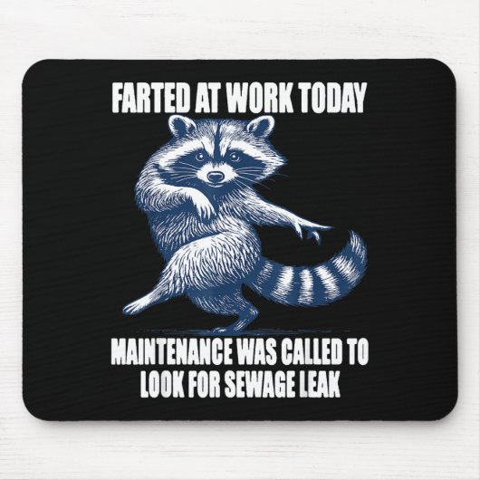 Raccoon Farted At Work Today Maintenance Was Calle マウスパッド (正面)