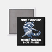 Raccoon Farted At Work Today Maintenance Was Calle マグネット (正面/裏面)