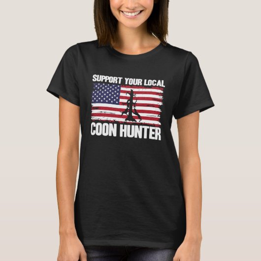Raccoon Hunting USA Flag Support Your Local Coon H Tシャツ (正面)
