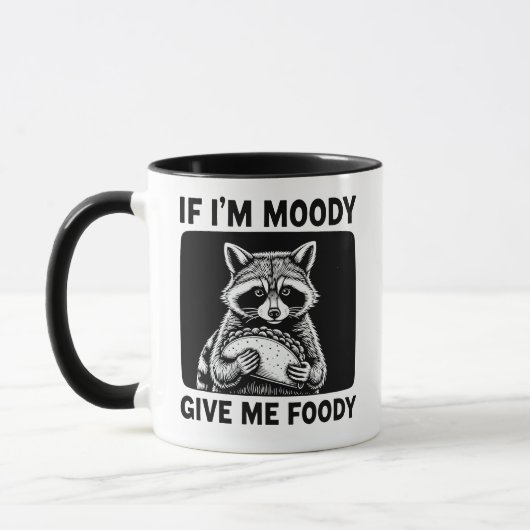 Raccoon If I'm Moody Give Me Foody Funny Saying  マグカップ (左)