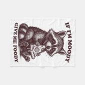 Raccoon If I'm Moody Give Me Foody Funny Saying Hu フリースブランケット (正面(横))