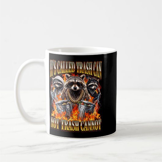 Raccoon It's Called Trash Can Not Trash Cannot Fun コーヒーマグカップ (左)