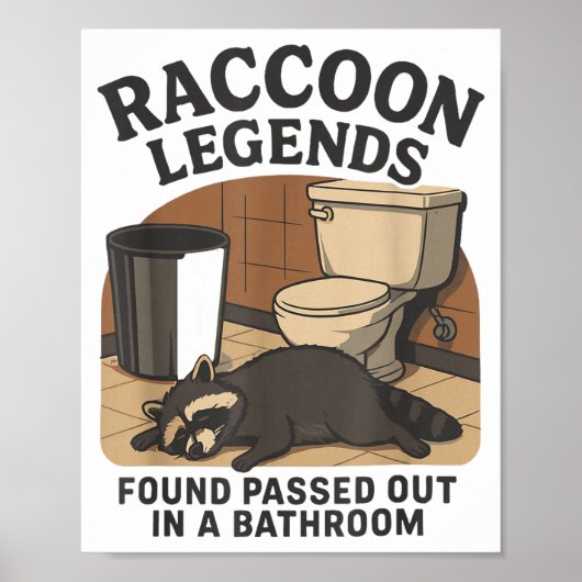 Raccoon Legends Found Ped Out In A Bathroom Trashe ポスター (正面)