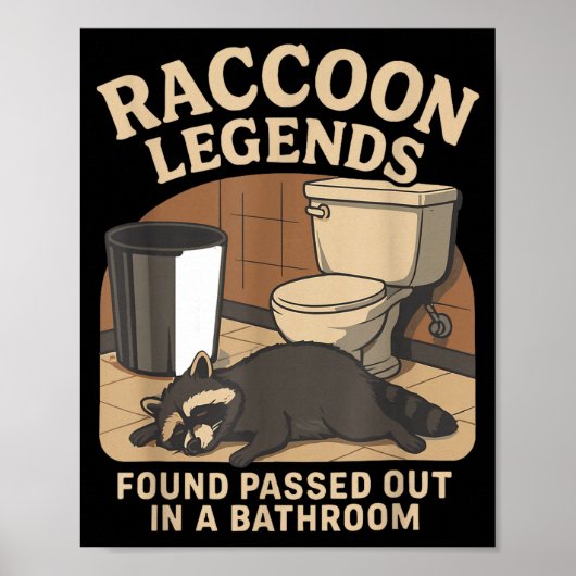 Raccoon Legends Found Ped Out In A Bathroom Trashe ポスター (正面)