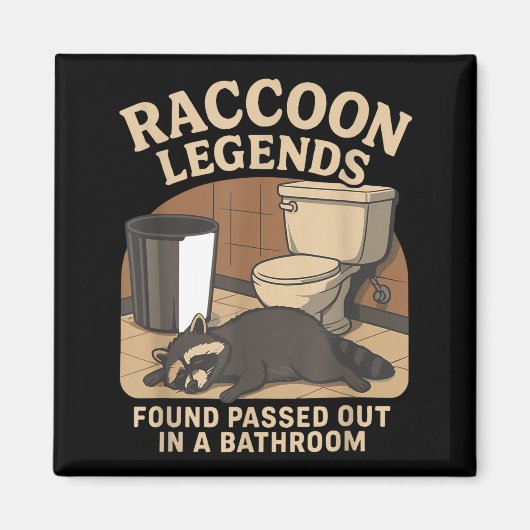 Raccoon Legends Found Ped Out In A Bathroom Trashe マグネット (正面)