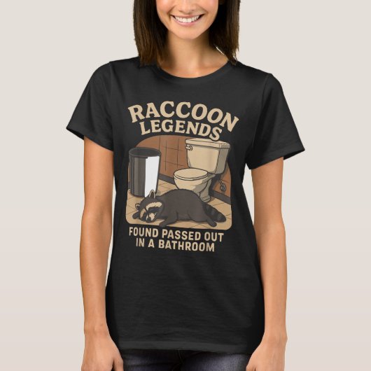 Raccoon Legends Found Ped Out In A Bathroom Trashe Tシャツ (正面)