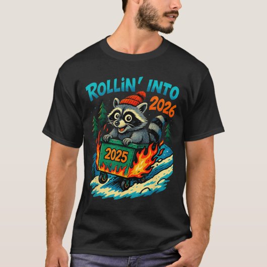 Raccoon Rollin Into 2026 Dumpster Fire New Year Me Tシャツ (正面)