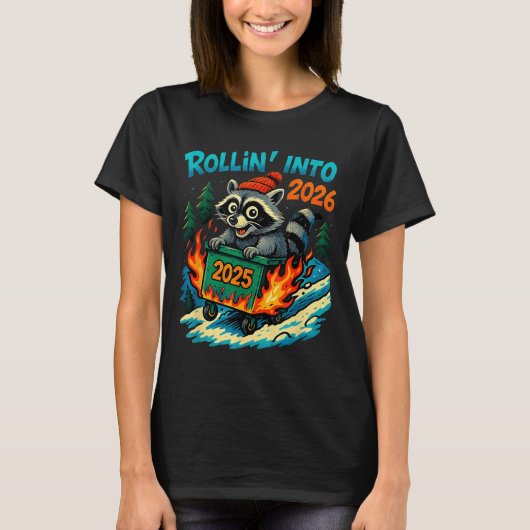 Raccoon Rollin Into 2026 Dumpster Fire New Year Me Tシャツ (正面)