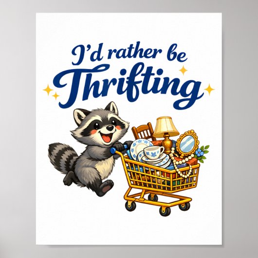 Raccoon Shopng Cart Funny Quote I’d Rather Be Thri ポスター (正面)
