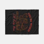 Raccoon You're Weird I'll Keep You  フリースブランケット (正面(横))