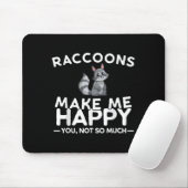 Raccoons Make Me Happy You Not So Much Funny Racco マウスパッド (マウス)