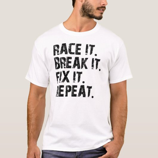 RACE-BREAK-FIX-REPEAT Tシャツ (正面)