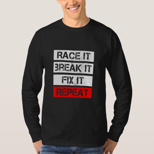RACE IT BREAK IT FIX REPEAT RC Car RC Cars Racing  Tシャツ (正面)