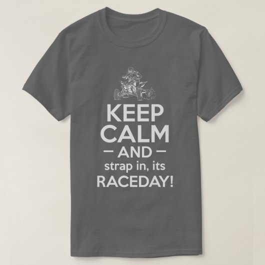 Raceday保 Quad Bike RiderのCalm And Strap Tシャツ (デザイン正面)