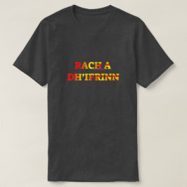 Rachスコットランド・ゲール語のdh'ifrinn、地獄行きだ Tシャツ