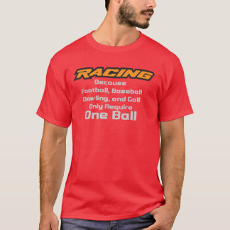 RACING - FOOTBALLは1つのボールしか必要としないため Tシャツ