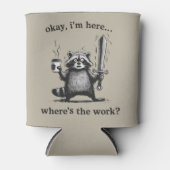 Racoon Okay I'm Here Where's The Work Coffee  缶クーラー (正面)
