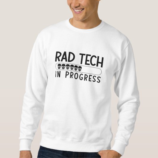 Rad Tech In Progress Radiology Tech Technologist スウェットシャツ (正面)