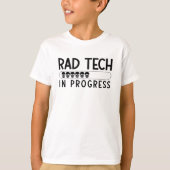 Rad Tech In Progress Radiology Tech Technologist Tシャツ (正面)
