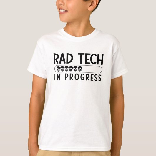 Rad Tech In Progress Radiology Tech Technologist Tシャツ (正面)