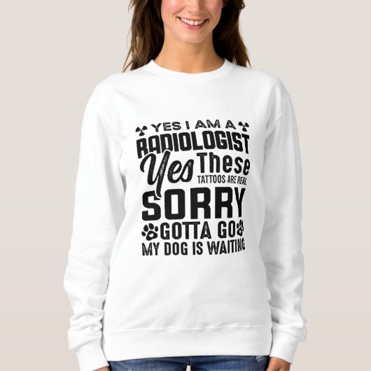 Rad Tech Yes I Am A Radiologist Xray Radiology スウェットシャツ (正面)