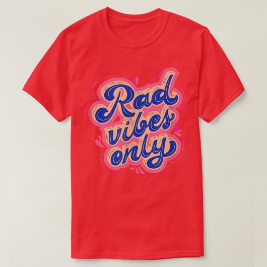 Rad Vibes Only 80's Positive Message Motivation Tシャツ (デザイン正面)