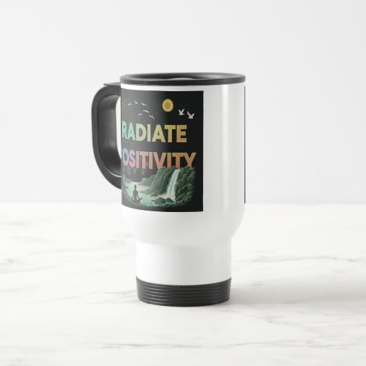 "Radiate Positivity"旅行コーヒーマグ。 トラベルマグ (正面左)