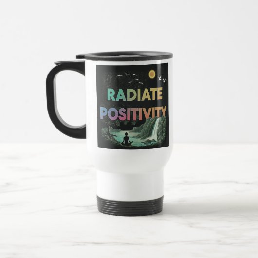 "Radiate Positivity"旅行コーヒーマグ。 トラベルマグ (左)