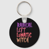 Radical Left Lunatic Witch Funny Halloween Feminis キーホルダー (正面)