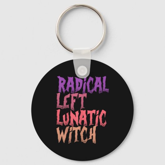 Radical Left Lunatic Witch Funny Halloween Feminis キーホルダー (正面)