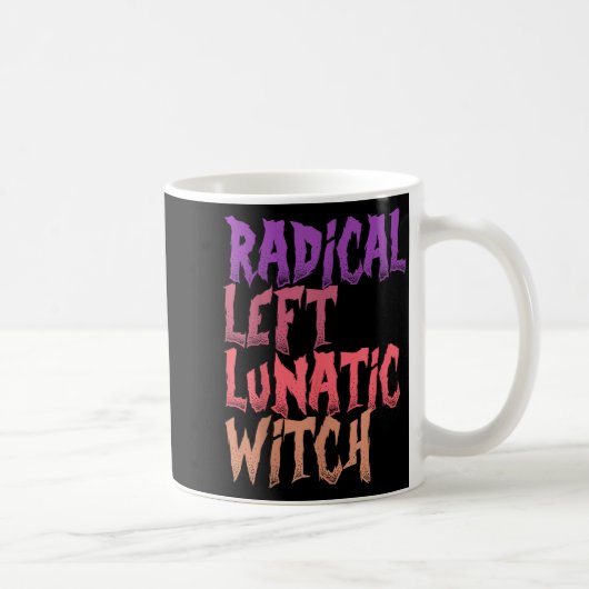 Radical Left Lunatic Witch Funny Halloween Feminis コーヒーマグカップ (右)