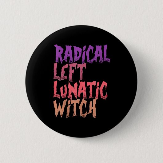 Radical Left Lunatic Witch Funny Halloween Feminis 缶バッジ (正面)