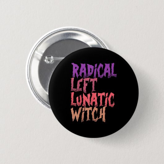 Radical Left Lunatic Witch Funny Halloween Feminis 缶バッジ (正面&裏面)