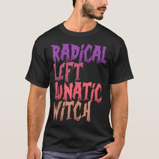 Radical Left Lunatic Witch Funny Halloween Feminis Tシャツ (正面)