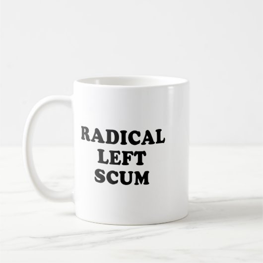 Radical Left S Funny Sarcastic Quote  コーヒーマグカップ (左)