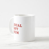Radical Left S Funny Sarcastic Quote  コーヒーマグカップ (正面左)