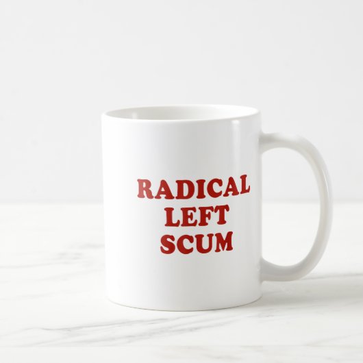 Radical Left S Funny Sarcastic Quote  コーヒーマグカップ (右)