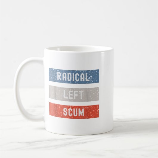 Radical Left S Funny Sarcastic Quote コーヒーマグカップ (左)