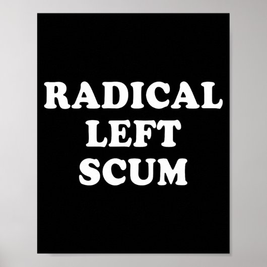 Radical Left S Funny Sarcastic Quote  ポスター (正面)